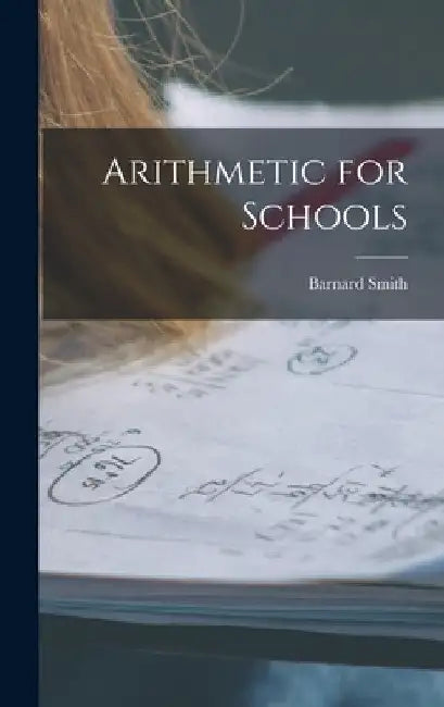 Arithmetic for Schools by Barnard Smith