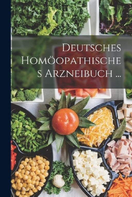 Deutsches Homöopathisches Arzneibuch ... by Anonymous