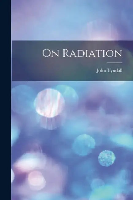 On Radiation by John Tyndall