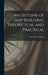 An Outline of Ship Building, Theoretical and Practical by Theodore D. Wilson