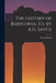 The History of Babylonia. Ed. by A.H. Sayce by George Smith