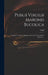 Publii Virgilii Maronis Bucolica: Georgica, Et Aeneis, Illustrata, Ornata, Et Accuratissime Impressa ... by Virgil