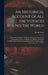 An Historical Account of All the Voyages Round the World: Performed by English Navigators; Including Those Lately Undertaken by Order of His Present M by David Henry