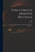 Publii Virgilii Maronis Bucolica: Georgica, Et Aeneis, Illustrata, Ornata, Et Accuratissime Impressa ... by Virgil