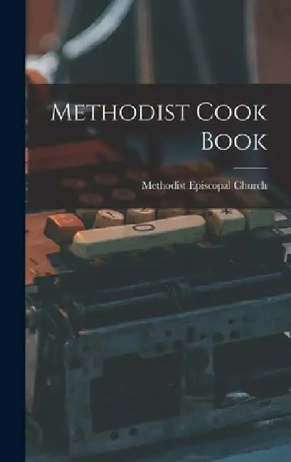 Methodist Cook Book by Methodist Episcopal Church (Conneaut