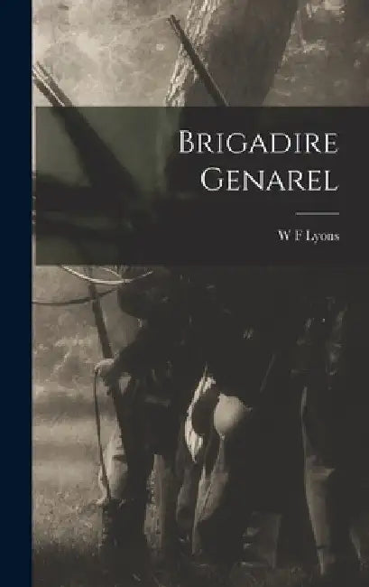 Brigadire Genarel by W. F. Lyons