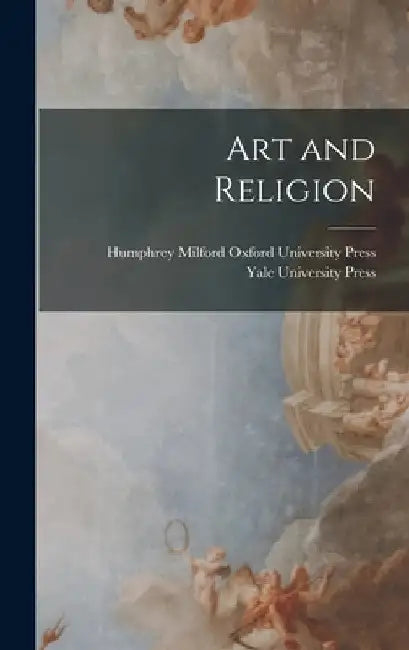 Art and Religion by Yale University Press