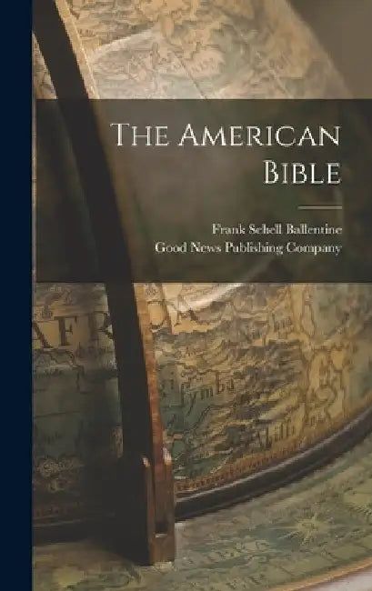 The American Bible by Frank Schell Ballentine
