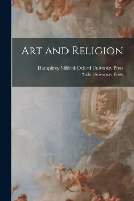 Art and Religion by Yale University Press