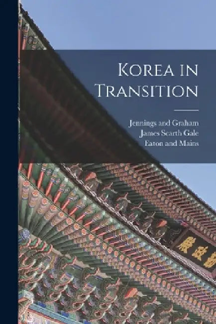 Korea in Transition by James Scarth Gale