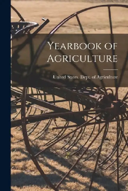 Yearbook of Agriculture by United States Dept of Agriculture