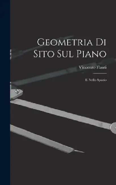 Geometria Di Sito Sul Piano: E Nello Spazio by Vincenzo Flauti