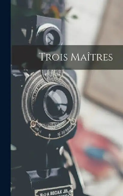 Trois Maîtres by Anonymous