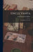 Uncle Vanya: A Comedy in Four Acts by Anton Pavlovich Chekhov
