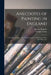 Anecdotes of Painting in England: With Some Account of the Principal Artists; and Incidental Notes On Other Arts; by Horace Walpole