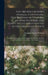 The Orchid-grower's Manual, Containing Descriptions of Upwards of Nine Hundred and Thirty Species and Varieties of Orchidaceous Plants; Together With by Benjamin Samuel Williams