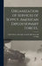 Organization of Services of Supply, American Expeditionary Forces.. by United States War Dept General Staff