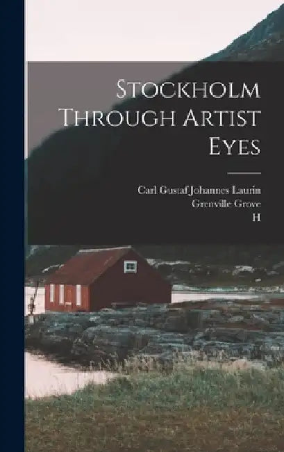Stockholm Through Artist Eyes by Carl Gustaf Johannes Laurin