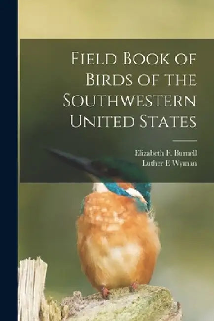 Field Book of Birds of the Southwestern United States by Luther E. Wyman