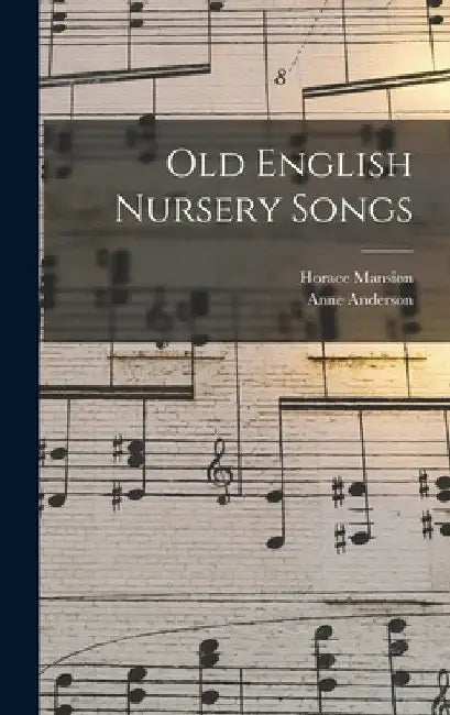 Old English Nursery Songs by Horace Mansion