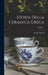 Storia della ceramica greca; Volume 1 by Pericle Ducati