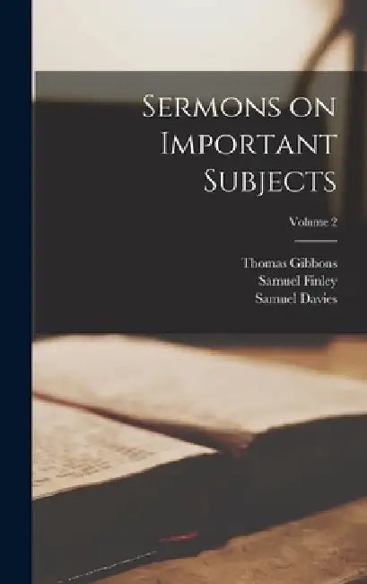 Sermons on Important Subjects; Volume 2 by Samuel Davies