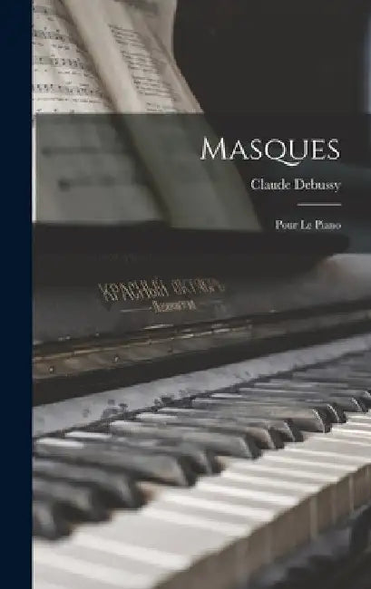 Masques: Pour Le Piano by Claude Debussy