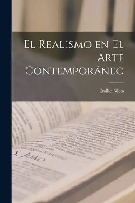 El realismo en el arte contemporáneo by Emilio Nieto