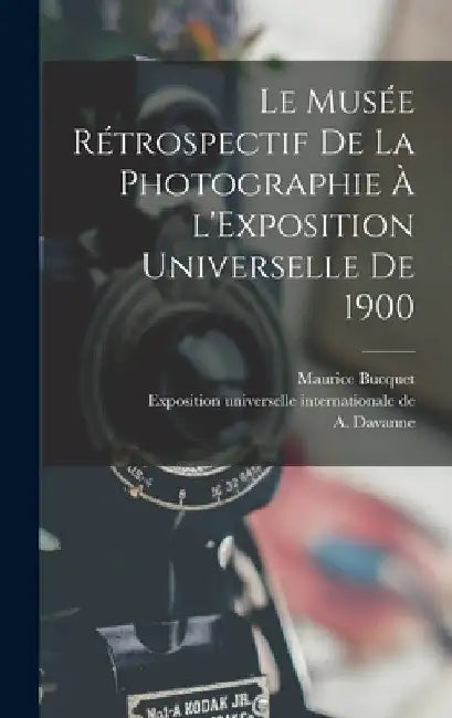 Le Musée rétrospectif de la photographie à l'Exposition universelle de 1900 by A. 1824-1912 Davanne