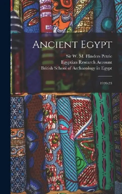 Ancient Egypt: 1920-23 by British School of Archaeology in Egypt