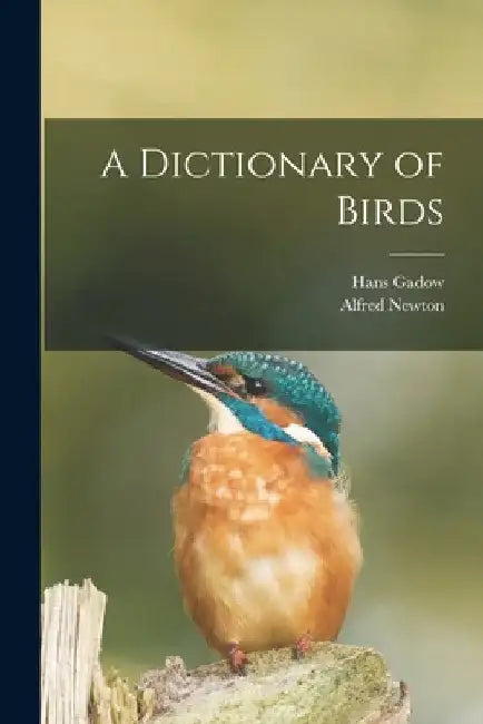 A Dictionary of Birds by Alfred Newton