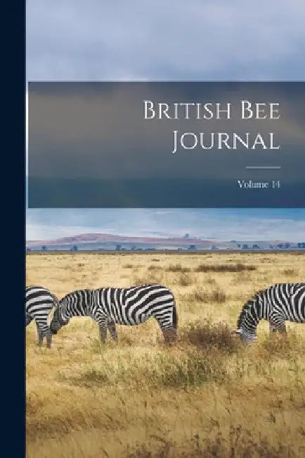 British Bee Journal; Volume 14 by Anonymous