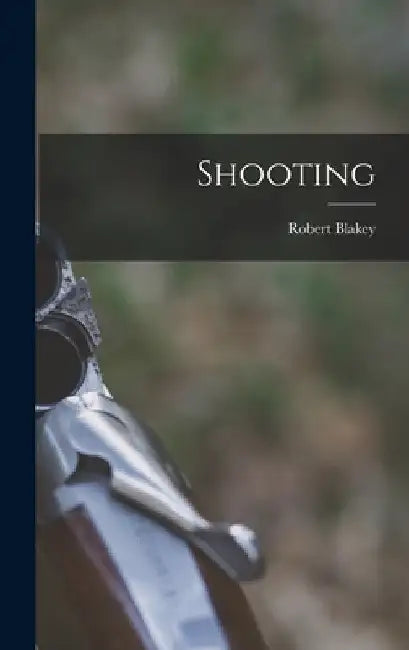 Shooting by Robert Blakey