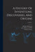 A History Of Inventions, Discoveries, And Origins; Volume 1 by Johann Beckmann