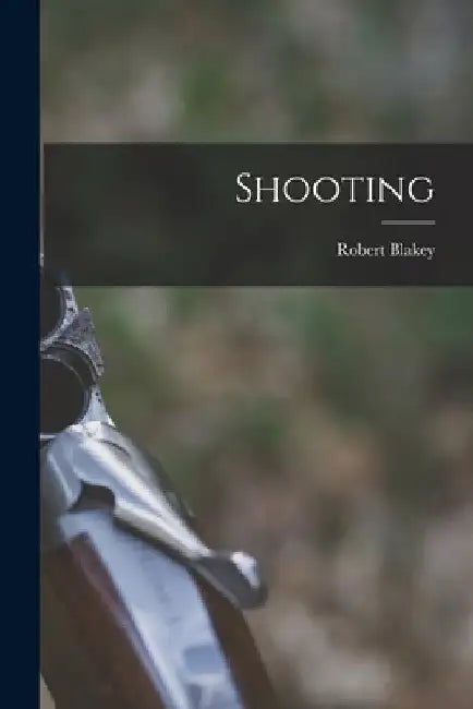 Shooting by Robert Blakey
