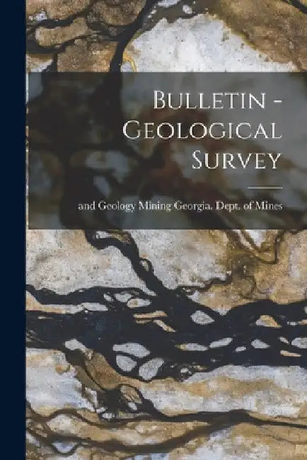 Bulletin - Geological Survey by Mining And Georgia Dept of Mines
