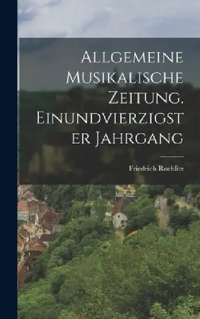 Allgemeine Musikalische Zeitung. Einundvierzigster Jahrgang by Friedrich Rochlitz