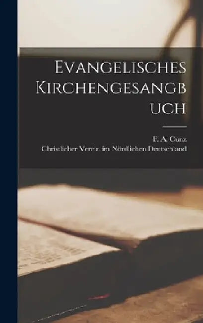 Evangelisches Kirchengesangbuch by Christlicher Verein Im Nördlichen Deuts