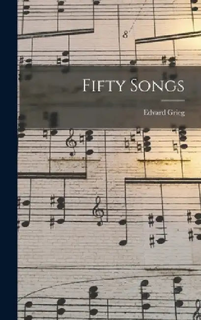 Fifty Songs by Edvard Grieg