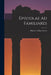 Epistolae Ad Familiares by Marcus Tullius Cicero