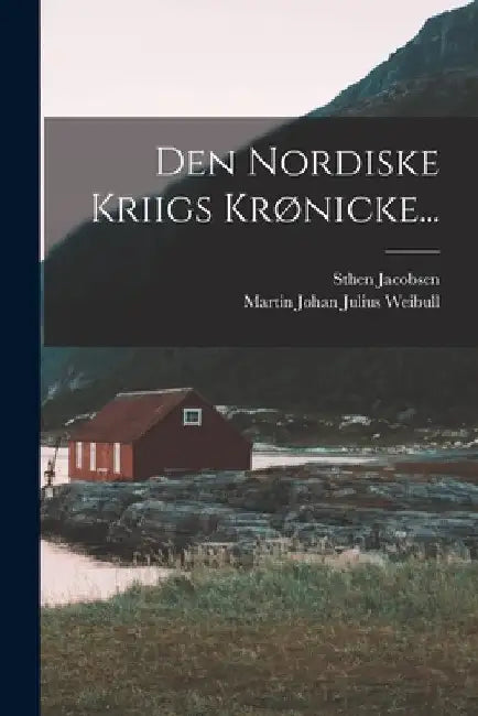 Den Nordiske Kriigs Krønicke... by Sthen Jacobsen