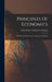 Principles Of Economics: With Special Reference To American Conditions by Edwin Robert Anderson Seligman