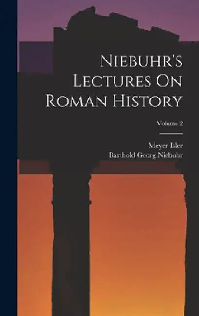 Niebuhr's Lectures On Roman History; Volume 2 by Barthold Georg Niebuhr