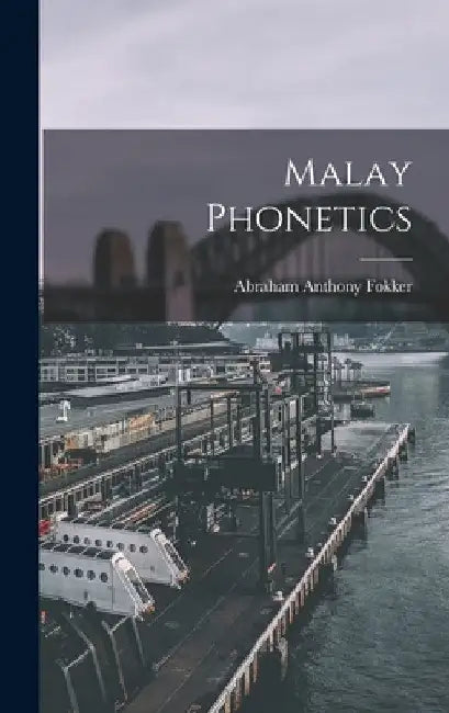 Malay Phonetics by Abraham Anthony Fokker