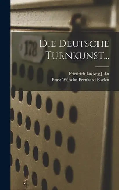 Die Deutsche Turnkunst... by Friedrich Ludwig Jahn