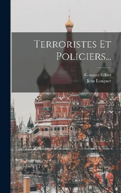 Terroristes Et Policiers... by Jean Longuet