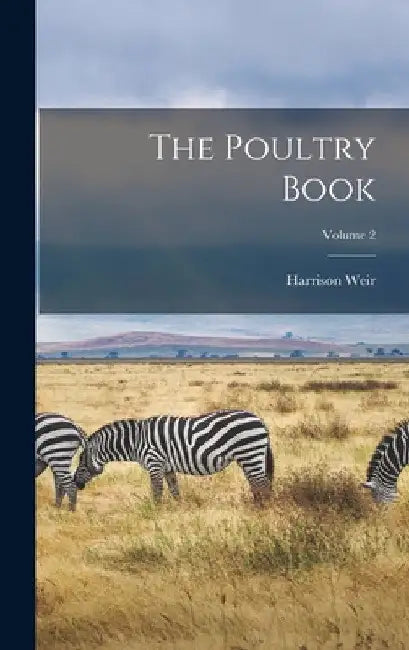 The Poultry Book; Volume 2 by Harrison Weir
