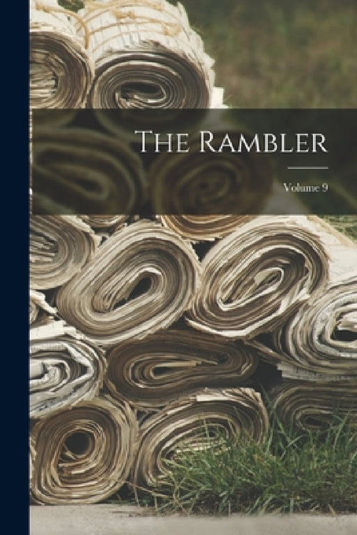 The Rambler; Volume 9 by Anonymous