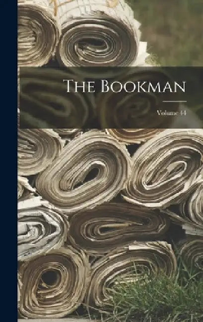 The Bookman; Volume 44 by Anonymous