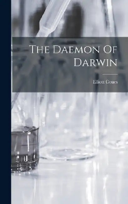 The Daemon Of Darwin by Elliott Coues